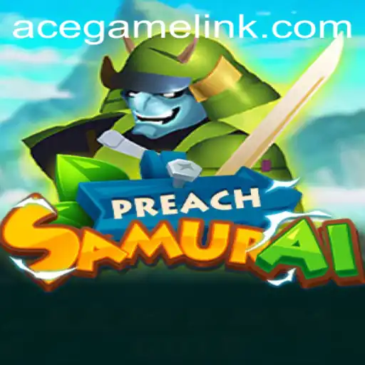 Introducing PreachSamurai: A Game-Changing Experience in the Ace.Game Universe