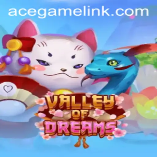 Exploring the Enchanting World of ValleyofDreams with Ace.Game